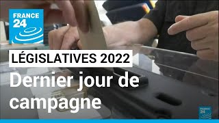 Législatives 2022 : dernier jour de campagne en France • FRANCE 24