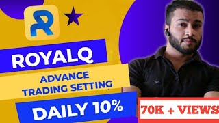 ROYAL Q TRADING SETTING || ROYAL Q ADVANCE SETTING || ROYAL Q ROBOT TRADING