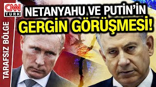 Putin ve Netanyahu'nun Gergin Telefon Görüşmesi! Memnuniyetsizliklerini Dile Getirdiler