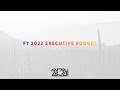 FY2022 Executive Budget Briefing