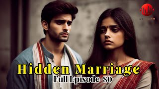 Hidden Marriage l Bichhda Hua Pyaar Fir Se Judne Ki Talash 💞 | Full Ep 80 | Romantic love story