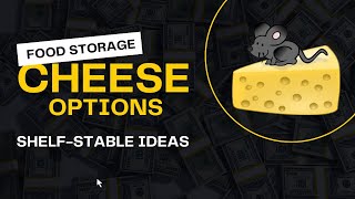 Food Storage: Cheese Options