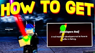 How To GET DEVELOPERS ROD \u0026 SHOWCASE in FISCH! ROBLOX