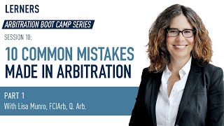10 Common Arbitration Mistakes | Seat, Orders vs Awards | Arbitration Boot Camp Session 10