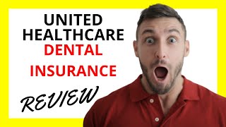 🔥 UnitedHealthcare Dental Insurance Review: Pros and Cons