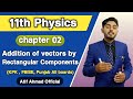 Addition of vector by rectangular Components class 11 | 11th class physics ch 2 | Fsc , ICS part 1