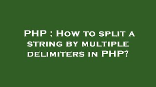 PHP : How to split a string by multiple delimiters in PHP?