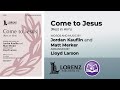 Come to Jesus (Rest in Him) | arr. Lloyd Larson