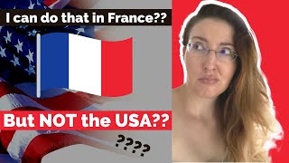7 Things I can do in France but NOT in the USA