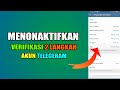 Cara Menonaktifkan Verifikasi 2 Langkah Akun Telegram