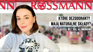 Które dezodoranty z Rossmanna są naturalne? + bez soli aluminium