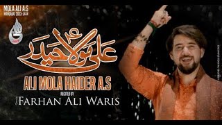 Farhan Ali Waris | Ali Mola Haider | Manqabat | 2023 | 1444#farhanaliwaris  #13rajab