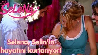 Selena, Selin'in hayatını kurtarıyor