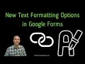 New Text Formatting Options in Google Forms