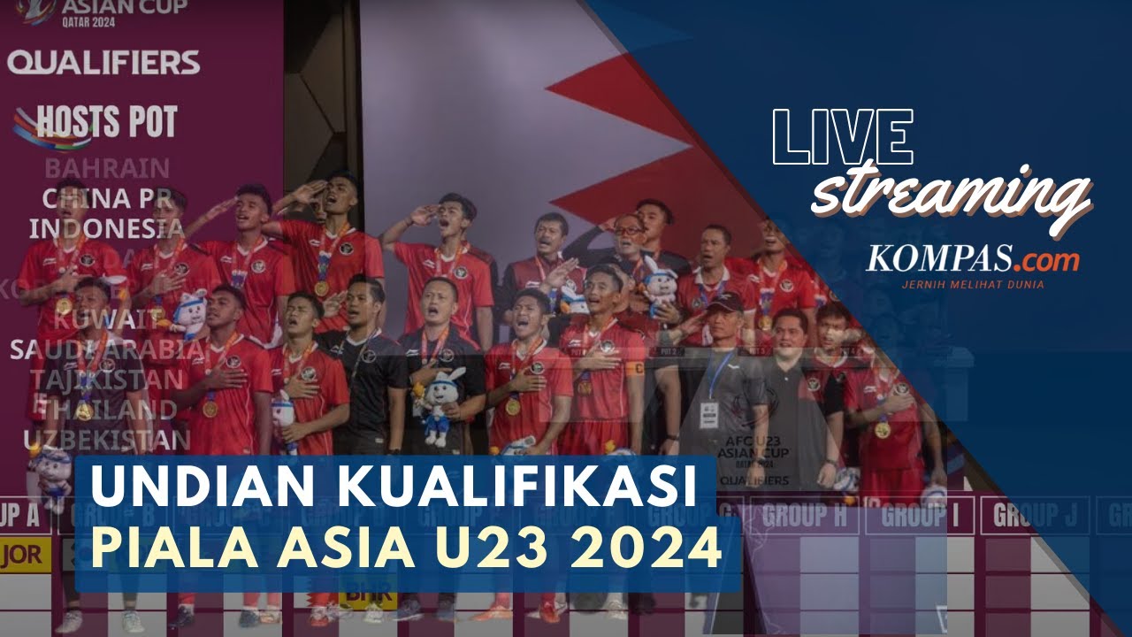 🔴LIVE - Drawing Kualifikasi Piala Asia U23, Indonesia Berhadapan Dengan ...