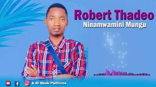 Robert Thadeo - Ninamwamini Mungu (Official Music Audio)