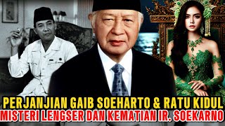 PERJANJIAN GAIB SOEHARTO \u0026 RATU KIDUL : Misteri Lengsernya Ir. Soekarno dan Kematian Presiden RI 1