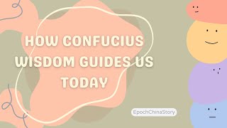 How Confucius Wisdom Guides Us Today [2024]