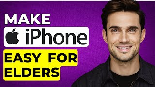 How to Make iPhone Easy for Elderly (Step by Step)