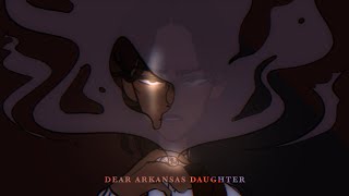 dear arkansas daughter || oc animatic