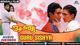 Guru Sishya - Best Bengali Songs JUKEBOX | Prosenjit Chatterjee, Rituparna Sengupta |