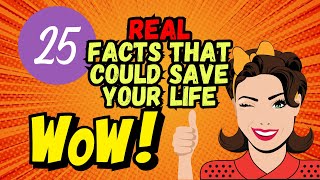 25 REAL Facts That Could Save Your Life