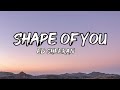 Ed Sheeran - Shape of you  (Lyrics)