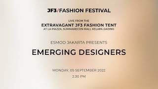 EMERGING DESIGNERS by ESMOD Jakarta - JF3 2022