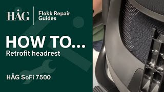 How to retrofit the headrest | HÅG SoFi 7500 | Flokk Repair Guide