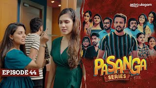 Pasanga I Episode 44 [ Preview]
