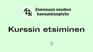 Kurssin etsiminen Joensuun seudun kansalaisopiston tarjonnasta