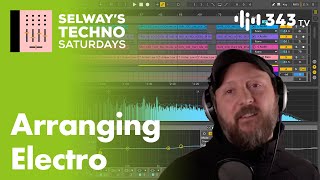Arranging Electro In Ableton Live with BPMF | Selway's Techno Saturdays