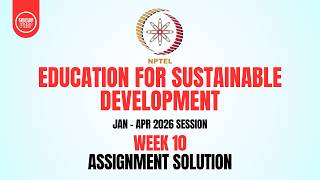 Education for Sustainable Development Week 10 Assignment Answers | NPTEL SWAYAM Jan Apr 2026