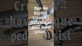 Does the Rayvolt Cruzer V4 have torque pedal assist system?