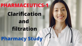 Clarification and filtration //  PHARMACEUTICS :-1  // D.pharm // pharmacy Study