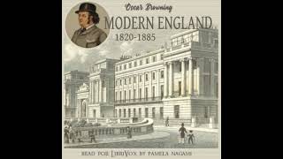 Modern England 1820-1885 by Oscar Browning read by Pamela Nagami | Full Audio Book