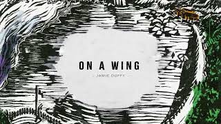 On A Wing - Jamie Duffy