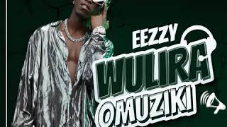 wulira omuziki by ezzy Ugandan music