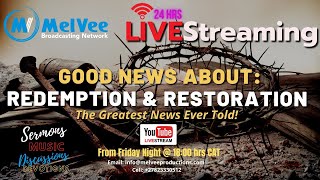 MelVee Broadcasting Network LIVEStream - THE GOOD NEWS ABOUT REDEMPTION & RESTORATION - 12 Sept 2020