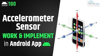 Accelerometer Sensor and Its Application Tutorial in Android Studio