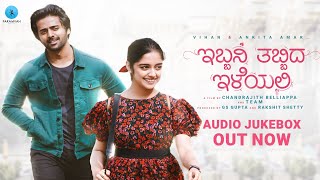 Ibbani Tabbida Ileyali – Kannada Audio Jukebox | Gagan Baderiya | Chandrajith | Paramvah Music