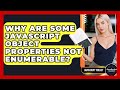 Why Are Some JavaScript Object Properties Not Enumerable? - JavaScript Toolkit