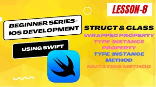 Beginner Series - IOS Development using Swift - Lesson 8 | Type Property/Method | Mutating Method
