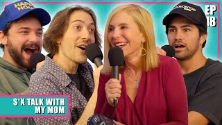 Ep 18. Talking Dirty With His Mom ft. Karen Lee & Cameron Poter