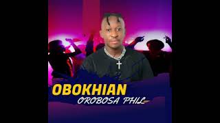 Orobosa Phil - Obokhian