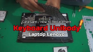 Cara Mengganti Keyboard Unibody Laptop Lenovo Ideapad 320 - Bongkar Total