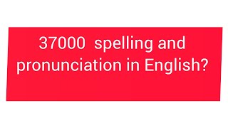 37000  spelling and pronunciation in English? #spelling #pronunciation #english #grammar #learning