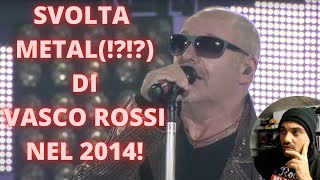 VASCO ROSSI - VERSIONE METAL  con WILL HUNT (Evanescence) - gli SPARI SOPRA - reaction