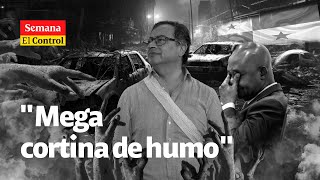 El Control al presidente Gustavo Petro y a un "proyecto mega CORTINA DE HUMO"