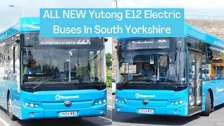 ALL NEW Yutong E12 Electric 'Electro' Buses For South Yorkshire | Stagecoach Yorkshire